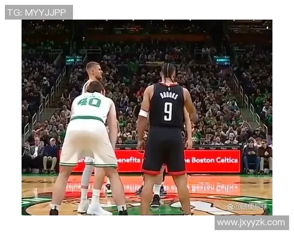 2018年凯尔特人对阵火箭精彩对决回顾及赛后分析